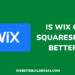 Is Wix or Squarespace better
